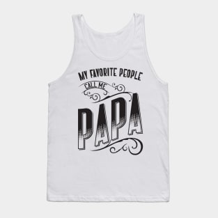 My Favorite People Call Me Papa v2 Tank Top